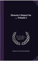 Director's Report for ..., Volume 1