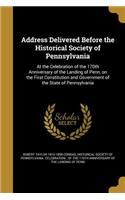 Address Delivered Before the Historical Society of Pennsylvania