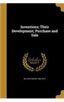 Inventions; Their Development, Purchase and Sale