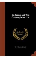 On Prayer and The Contemplative Life