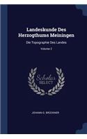 Landeskunde Des Herzogthums Meiningen: Die Topographie Des Landes; Volume 2