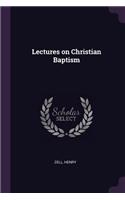 Lectures on Christian Baptism