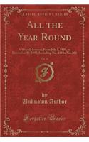 All the Year Round, Vol. 10: A Weekly Journal; From July 1, 1893, to December 30, 1893; Including No. 235 to No. 261 (Classic Reprint)