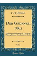 Der Gedanke, 1862, Vol. 2: Philosophische Zeitschrift; Organ Der Philosophischen Gesellschaft Zu Berlin (Classic Reprint)