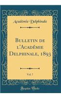 Bulletin de l'Académie Delphinale, 1893, Vol. 7 (Classic Reprint)