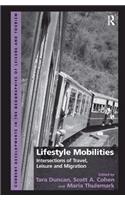 Lifestyle Mobilities: Intersections of Travel, Leisure and Migration