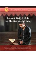 Ideas & Daily Life in the Muslim World Today