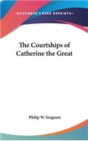 The Courtships of Catherine the Great