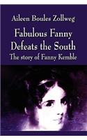 Fabulous Fanny Defeats the South: The Story of Fanny Kemble(English)