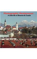 Photographic Rendezvous: A Little Bit of Slovenia & Croatia