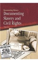Documenting Slavery and Civil Rights: (Documenting History)