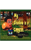 My Shadow is a Copycat