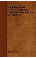 The Phormio Of Terence - A Revised Text With Notes And An Introduction