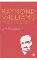 Raymond Williams: A Short Counter Revolution