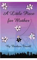 A Little Piece for Mother