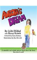 Aurora's Dream: A Scientific and Artistic Picture Book about the Brain for Elementary and Middle School Students