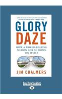 Glory Daze: How a World-Beating Nation got so Down on Itself(English)
