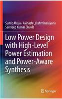 Low Power Design with High-Level Power Estimation and Power-Aware Synthesis