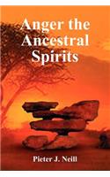 Anger the Ancestral Spirits