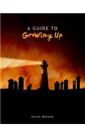 A Guide to Growing Up