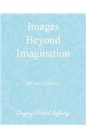 Images Beyond Imagination