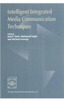 Intelligent Integrated Media Communication Techniques