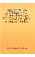 Approximation to the Meanings of Universal Message, the Word of Allah