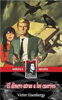 El dinero atrae a los cuervos (Novela Negra)