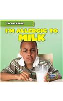 I'm Allergic to Milk
