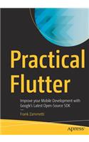 Practical Flutter: Improve Your Mobile Development with Google's Latest Open-Source SDK