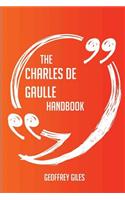 The Charles de Gaulle Handbook - Everything You Need to Know about Charles de Gaulle