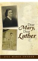 Dear Mary, Dear Luther