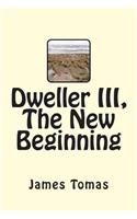 Dweller III, The New Beginning