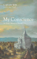 My Conscience: An Exile's Memoir of Burma