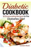 Diabetic Cookbook: 50 Empowering Recipes for the Diabetes Diet: 50 Empowering Recipes for the Diabetes Diet