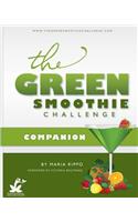 The Green Smoothie Challenge Companion: (English)