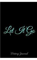 Let It Go: Writing Journal