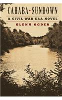 Cahaba Sundown: a Civil War Era Novel