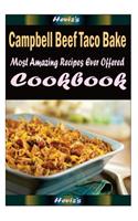 Campbell Beef Taco Bake: 101 Delicious, Nutritious, Low Budget, Mouth Watering Cookbook