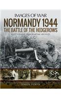 Normandy 1944: The Battle of the Hedgerows