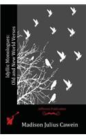 Idyllic Monologues: Old and New World Verses(English)