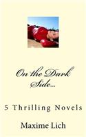 On the Dark Side...: 5 Thrilling Novels