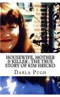 Housewife, Mother & Killer