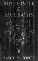 Buttermilk and Mudbaths: (English)