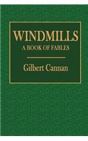 Windmills: A Book of Fables