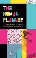 Human Planner: 2021 Monthly Planner for Teens Who Plan Everything