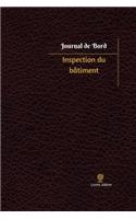 Inspection du bâtiment Journal de bord: Registre, 100 pages, 15,24 x 22,86 cm(Journal/Carnet de Bord)
