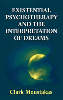 Existential Psychotherapy and the Interpretation of Dreams