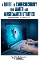 Guide to Cybersecurity for Water and Wastewater Utilities