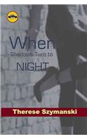 When Shadows Turned to Night